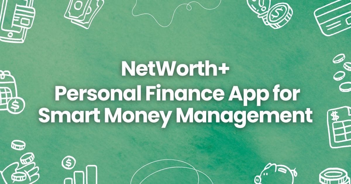 NetWorth+ is a personal finance App for smart money management
